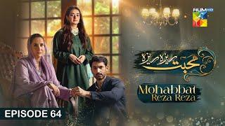 Mohabbat Reza Reza - Episode 64 - 27th December 2024 - [ Mirza Zain Baig & Minsa Malik ] - HUM TV