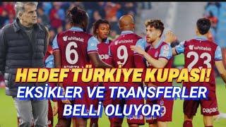 Hedef Türkiye Kupası! Transferler belli oluyor #trabzonspor