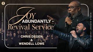 Joy Abundantly - Revival Service - Chris Degen & Wendell Lowe