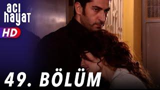 Acı Hayat 49.Bölüm Full HD