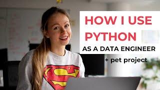 How I use Python as a Data Engineer | Python for Data Engineering