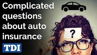 Complicated questions about auto insurance