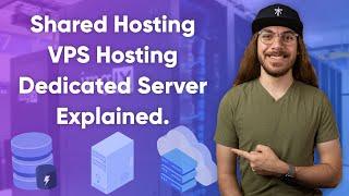 Different Types of Web Hosting Explained! | Shared Hosting vs. VPS Hosting vs. Dedicated Server