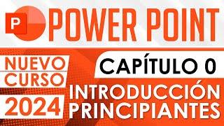 Curso de PowerPoint 2024 - Capitulo 0 - Introduccion para principiantes