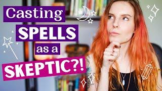 Spell Casting for Skeptical Witches! | Witchcraft Tips & Techniques