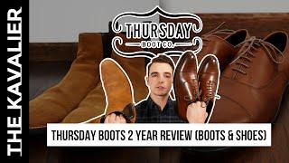 Thursday Boots Review 2 Years Later | Duke Chelsea Boots & Executive Oxfords