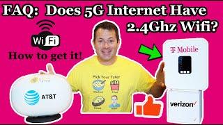  Does 5G Home Internet Have 2.4Ghz Wi-Fi? Tips To Get Devices To Connect - FAQ #10