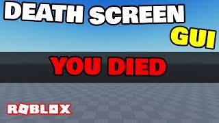 How to make a DEATH SCREEN GUI in ROBLOX STUDIO! [UPDATED]