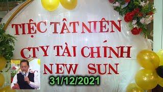 TIỆC TẤT NIÊN CÔNG TY TÀI CHÍNH NEW SUN 31 12 2021