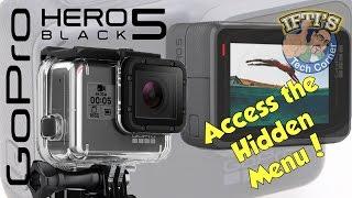 GoPro Hero 5 Black - Access the Hidden Menu System!