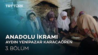 Marul Kebabı, Sini Pidesi- Aydın| Anadolu İkramı - 3. Bölüm