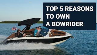 Top 5 Reasons to Own a Bowrider