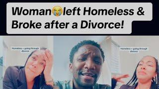 Woman Left Homeless & Broke after a Divorce!