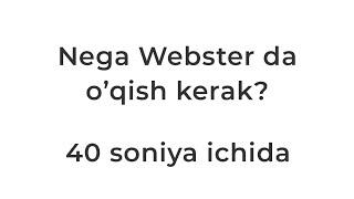 Nega Websterda o'qish kerak? | 40 soniya ichida