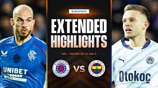 Rangers vs. Fenerbahçe: Extended Highlights | UEL Round of 16 Leg 2 | CBS Sports Golazo - Europe
