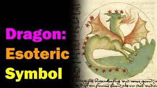 The Dragon: Meaning of the Esoteric Symbol [Esoteric Saturday + Art]