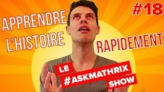 Réviser Plus Rapidement l'Histoire | #Ask Mathrix Show Épisode 18
