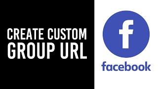 How to Create Custom URL for Facebook Group