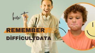 how to remember difficult data ?
