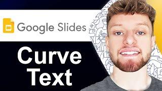 How To Curve Text in Google Slides (Step By Step)