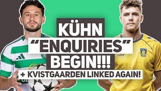 PREMIER LEAGUE CLUBS "ENQUIRE" ABOUT KÜHN! | Celtic STILL scouting Kvistgaarden...