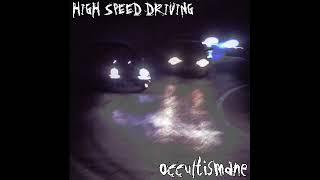 OCCULTISMANE - HIGH SPEED DRIVING || DRIFT PHONK