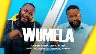 GABRIEL MUTEB,CEDRIC KASEBA - WUMELA [CLIP OFFICIEL]