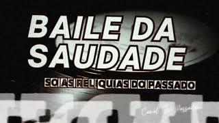 PASSADÃO SAUDADE _ SÓ AS RELÍQUIAS  #bailedasaudade #passadão