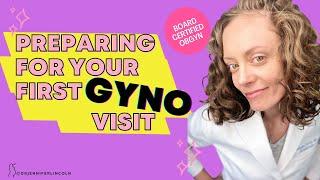 Preparing for your first GYNO visit!