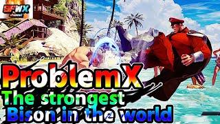 ProblemX  The strongest Bison in the world  sf5  Season5 SF5 SFWX 4K  StreetFighter5 sfv sf5ce