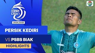 Persik Kediri VS PSBS Biak - Highlights | BRI Liga 1 2024/25