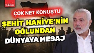 HAMAS Lideri Şehit Heniye'nin oğlundan dünyaya mesaj | Gürkan Demir