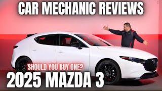 Should You Buy a 2025 Mazda 3? Thorough Review By A Mechanic