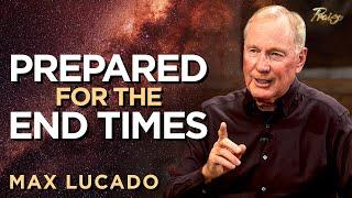 Max Lucado: Signs of the End Times & How You Should Prepare | Praise on TBN