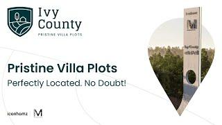 Ivy County- Pristine Villa Plots | off Gunjur, Varthur-Sarjapur Road