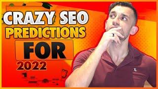 8 SEO Predictions for 2022 (That WILL Change The Game...)