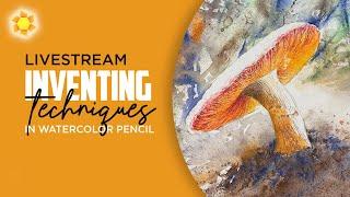 Livestream replay: Inventing new techniques in watercolor pencil - on the fly!