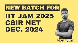 NEW BATCH LAUNCHING | IIT-JAM 2025 | CSIR NET- DEC.2024 | Vivek maths