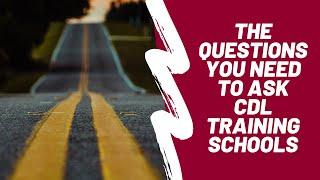 Questions You Need to Ask While Searching for CDL Training