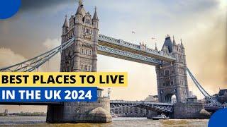 Best Places to Live in the UK 2024