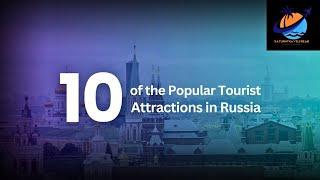 10 Popular Tourist Attractions In Russia