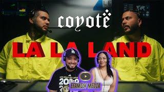 Coyote - LA LA Land (eFamily Reaction!) @coyoteforhire