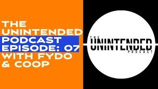 The Unintended Podcast Ep: 07