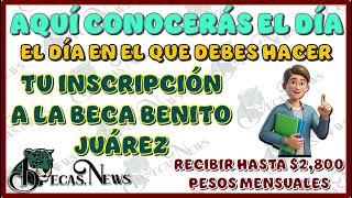 ¡Atención! Conoce el día exacto para inscribirte a la Beca Benito Juárez y recibir $2,800 mensuales