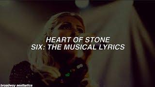 Heart of Stone - Six: The Musical Lyrics