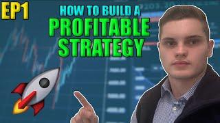 HOW TO MAKE A PROFITABLE TRADING STRATEGY - S2 EP1