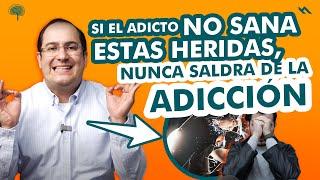 DEBES SANAR ESTAS HERIDAS PARA SANAR LA ADICCIÓN - Juan Camilo Psicologo