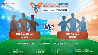 ĐH Quy Nhơn (DQN) - ĐH Đà Lạt (DLU) | Play-off Vòng loại TNSV THACO cup 2025