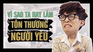 VÌ SAO TA HAY LÀM TỔN THƯƠNG NGƯỜI YÊU | Tizi Đích Lép