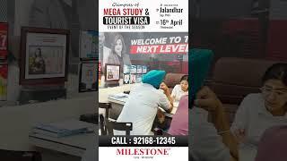 Glimpses of the Mega  STUDY & TOURIST VISA At Milestone Jalandhar! 